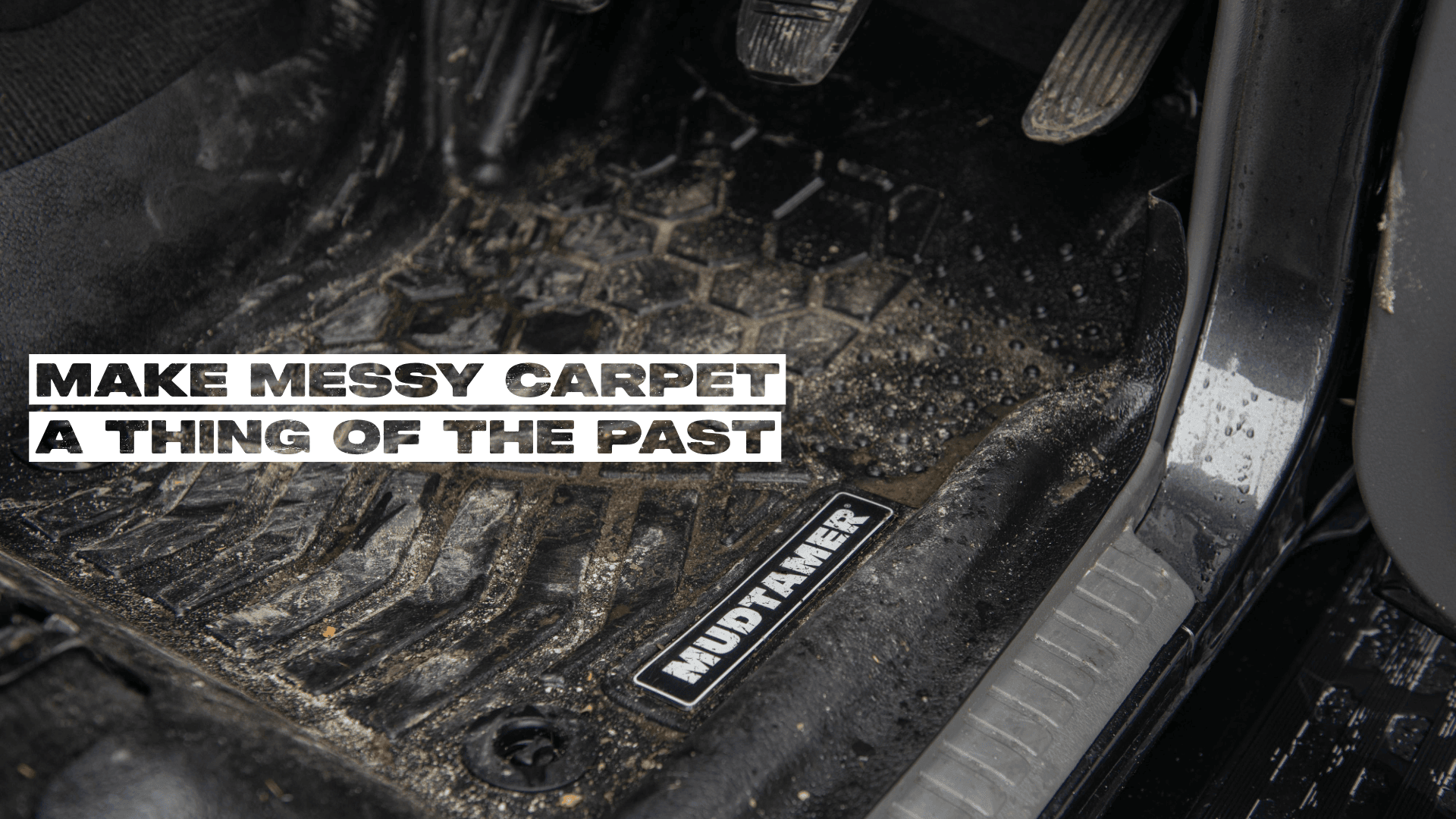 A diry floor mat inside a vehicle with the text "MAKE MESSY CARPET A THING OF THE PAST" on it.